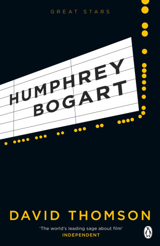 Humphrey Bogart 2009 Great Stars David Thomson Humphrey Bogart