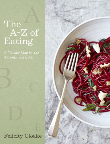 The Az Of Eating Felicity Cloake