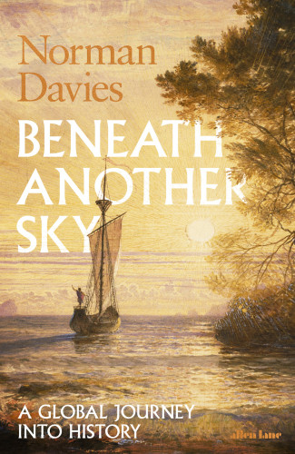 Beneath Another Sky Norman Davies