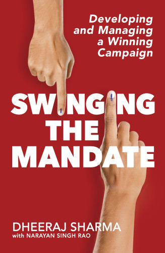 Swinging The Mandate Dheeraj Sharma