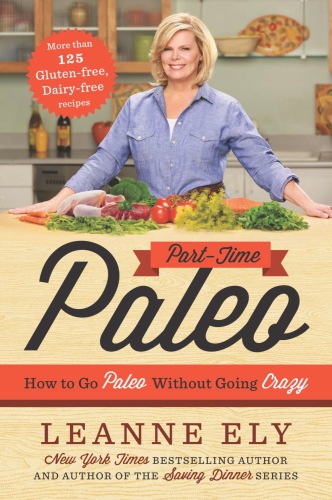 Parttime Paleo How To Go Paleo Without Going Crazy Ely Leanne