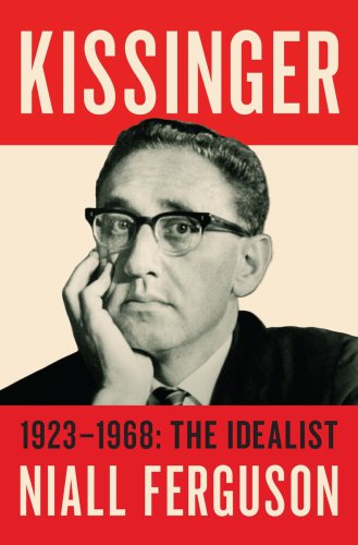 Kissinger Volume 1 19231968 The Idealist Ferguson Niallkissinger