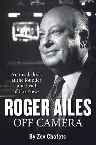 Roger Ailes Off Camera Fox Newsailes Rogerchafets Zeev