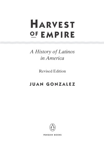 Harvest Of Empire A History Of Latinos In America Revised Edition Gonzlez