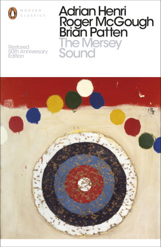 The Mersey Sound Adrian Henri Brian Patten Roger Mcgough