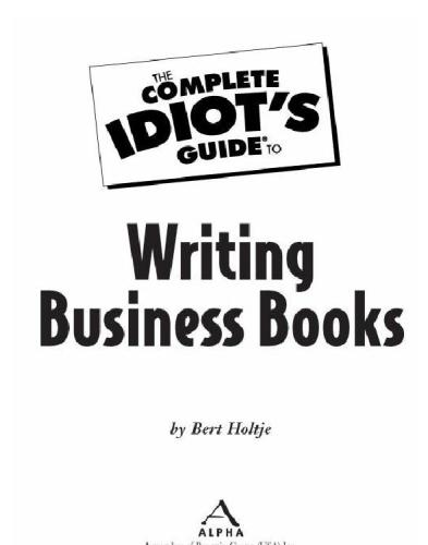 The Complete Idiots Guide To Writing Business Books Holtje Bert