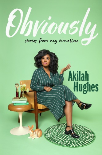 Obviously Stories From My Timeline Hughes Akilah