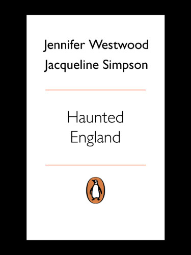 Haunted England The Penguin Book Of Ghosts Jennifer Westwoodjacqueline Simpson