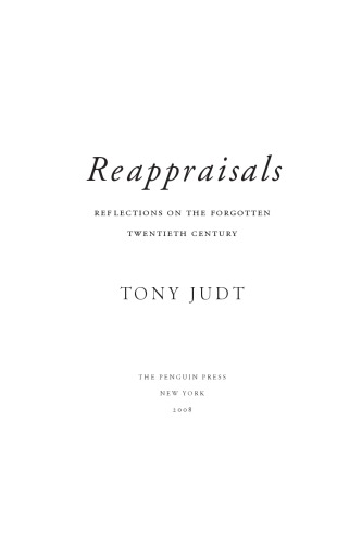 Reappraisals Reflections On The Forgotten Twentieth Century Judt