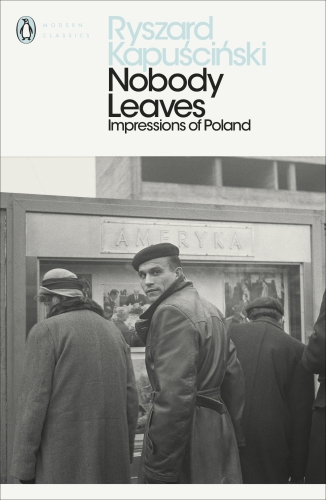 Nobody Leaves Impressions Of Poland Kapuściński Ryszard