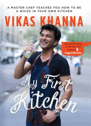 My First Kitchen Vikas Khanna