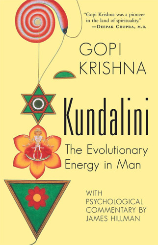 Kundalini The Evolutionary Energy In Man Gopi Krishna Gene Kieffer