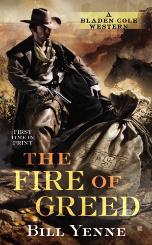The Fire Of Greed A Bladen Cole Western Berkley Massmarket Edition Yenne