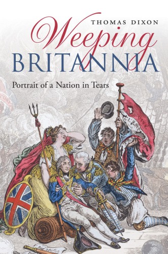 Weeping Britannia Portrait Of A Nation In Tears Dixon Thomas M