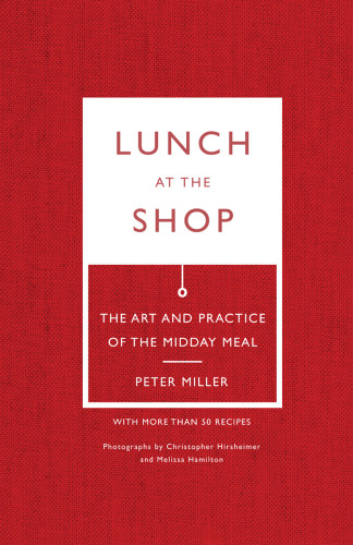 Lunch At The Shop Peter Miller