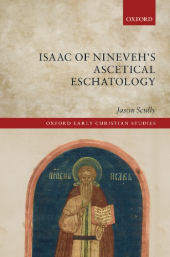 Isaac Of Ninevehs Ascetical Eschatology Bishop Of Nineveh Isaacninivita Isaacscully