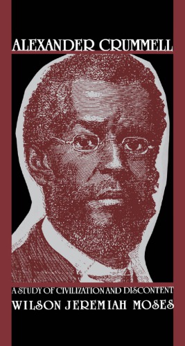 Alexander Crummell A Study Of Civilization And Discontent Crummell