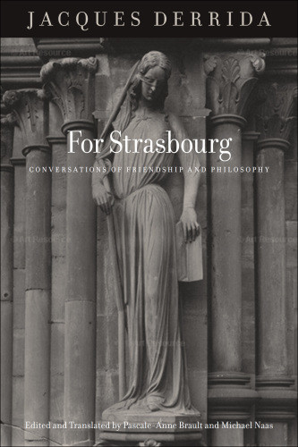 For Strasbourg Conversations Of Friendship And Philosophy Derrida