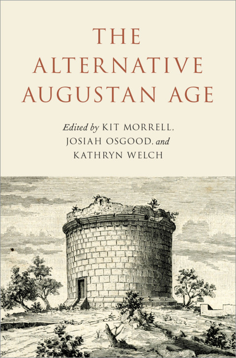 The Alternative Augustan Age 1st Edition Kit Morrell Josiah Osgood