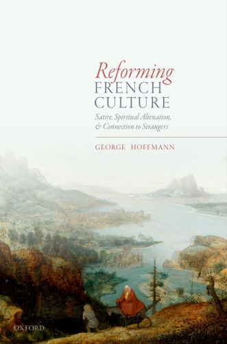 Reforming French Culture Satire Spiritual Alienation And Connection To Strangers Hoffmann