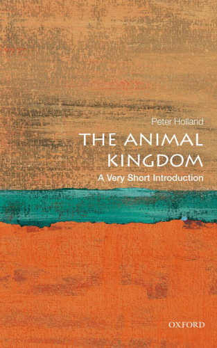 The Animal Kingdom A Very Short Introduction Holland Peter W H