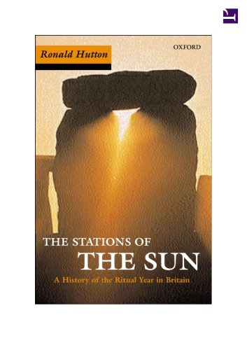 The Stations Of The Sun A History Of The Ritual Year In Britain Reissued Ronald Hutton