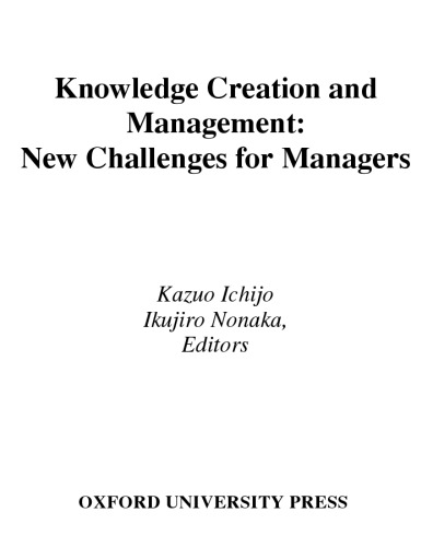 Knowledge Creation And Management New Challenges For Managers Ichijo