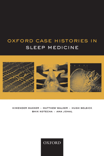 Oxford Case Histories In Sleep Medicine Johal Amakotecha Bhikmakker