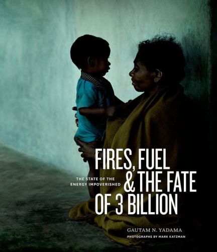 Fires Fuel The Fate Of Three Billion The State Of The Energy Impoverished Katzman