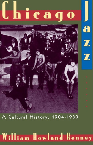 Chicago Jazz A Cultural History 19041930 Kenney William Howland