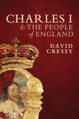 Charles I And The People Of England David Cressy