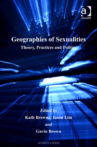 Geographies Of Sexualities Theory Practices And Politics Brown