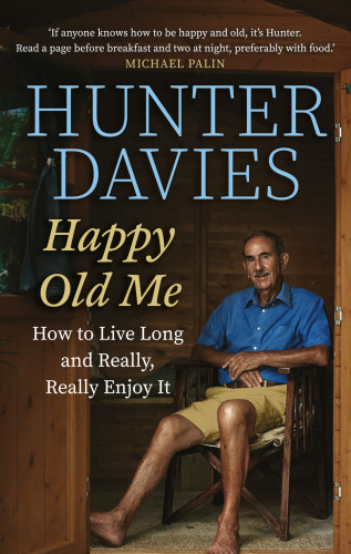 Happy Old Me How To Live A Long Life And Really Enjoy It Davies