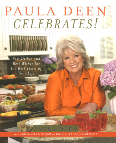 Paula Deen Celebrates Best Dishes And Best Wishes For The Best Times Of Your Life Illustrated Deen