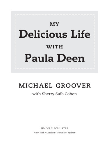 My Delicious Life With Paula Deen Paula Deen Michael Groover