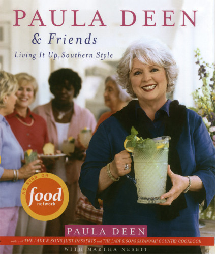 Paula Deen Friends Living It Up Southern Style Deen Paulanesbit Martha