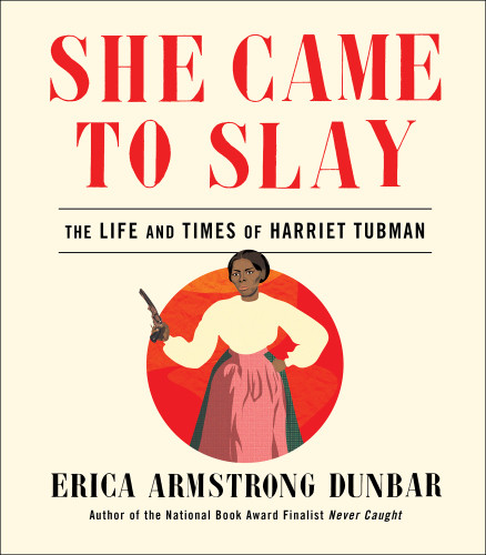 She Came To Slay The Life And Times Of Harriet Tubman First 37 Inksimon Schuster Hardcover Edition Dunbar
