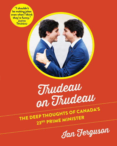 Trudeau On Trudeau Ian Ferguson
