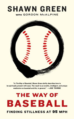 The Way Of Baseball Finding Stillness At 95 Mph Reprint Green