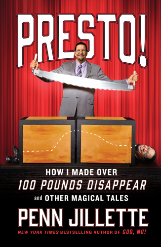 Presto How I Made Over 100 Pounds Disappear And Other Magical Tales Jillette