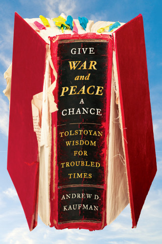 Give War And Peace A Chance 1st Simon Schuster Trade Pbk Ed Andrew Kaufman