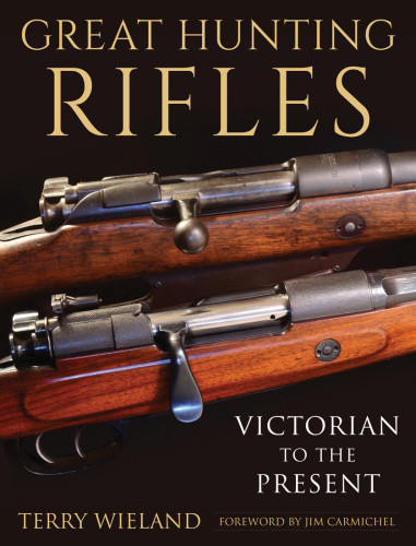 Great Hunting Rifles Victorian To The Present Terry Wieland