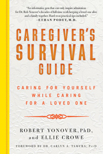 Caregivers Survival Guide Caring For Yourself While Caring For A Loved One Crowe