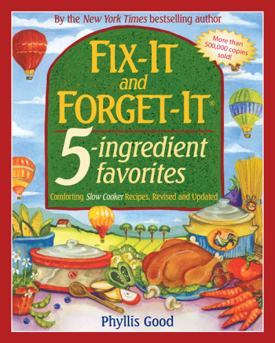 Fixit And Forgetit 5ingredient Favorites Phyllis Good