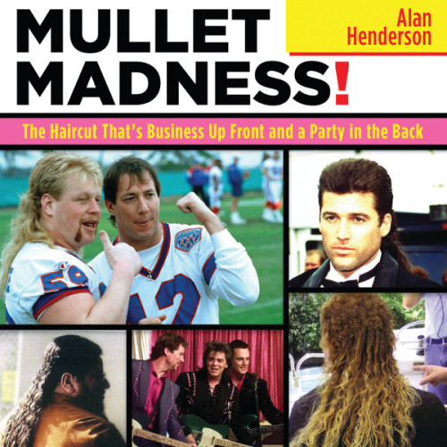 Mullet Madness The Haircut Thats Business Up Front And A Party In The Back Henderson