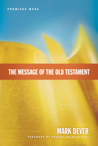 The Message Of The Old Testament Foreword By Graeme Goldsworthy Goldsworthy