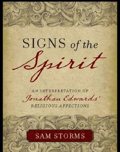 Signs Of The Spirit An Interpretation Of Jonathan Edwards Religious Affections Storms