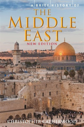 A Brief History Of The Middle East Catherwood Christopher