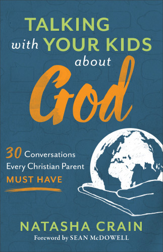 Talking With Your Kids About God Natasha Crain