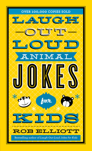 Laughoutloud Animal Jokes For Kids Rob Elliott